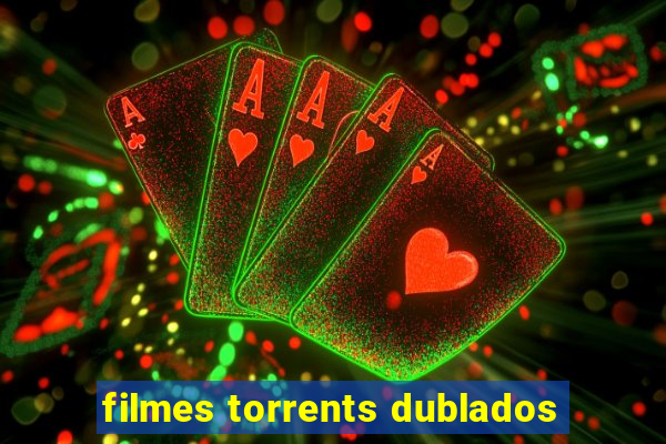 filmes torrents dublados